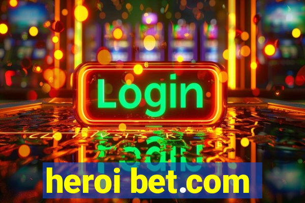 heroi bet.com